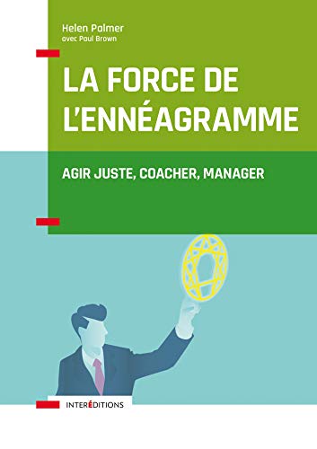 Stock image for La force de l'ennagramme - Agir juste, respecter, manager: Agir juste, respecter, manager for sale by Gallix