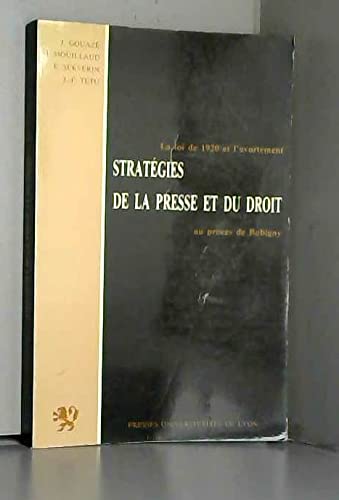 Beispielbild fr La Loi de 1920 et l'avortement: Stratgies de la presse et du droit au procs de Bobigny zum Verkauf von GF Books, Inc.