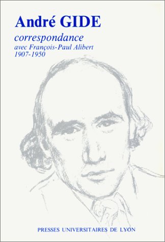 9782729701499: Andr Gide & Franois-Paul Alibert: Correspondance 1907-1950