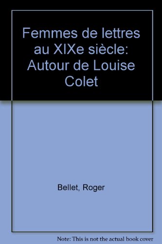 Stock image for FEMMES DE LETTRES AU XIXe SICLE : AUTOUR DE LOUISE COLET for sale by Second Story Books, ABAA