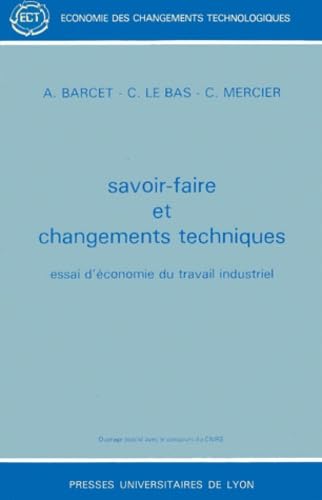 Beispielbild fr SAVOIR-FAIRE ET CHANGEMENTS TECHNIQUES. Essai d'conomie du travail industriel zum Verkauf von Ammareal