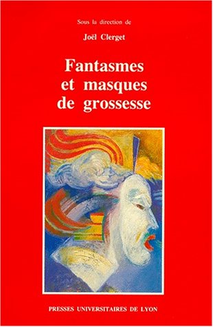 Beispielbild fr FANTASMES ET MASQUES DE GROSSESSE [Paperback] CLERGET JOEL zum Verkauf von LIVREAUTRESORSAS