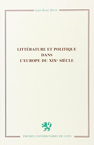 Stock image for Litte?rature et politique dans l'Europe du XIXe sie?cle (LITTER IDEOLOG) (French Edition) for sale by A Squared Books (Don Dewhirst)