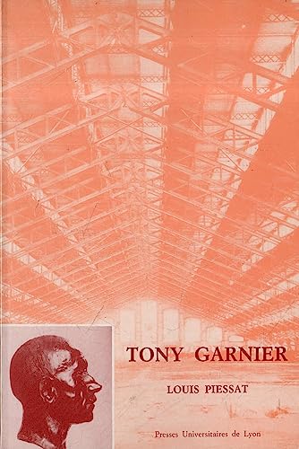 Stock image for Tony Garnier : 1869-1948 for sale by Ammareal