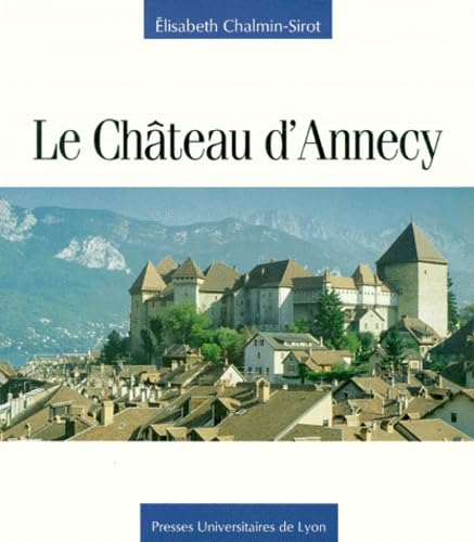 Stock image for Le Chateau d'Annecy for sale by Librairie La Canopee. Inc.