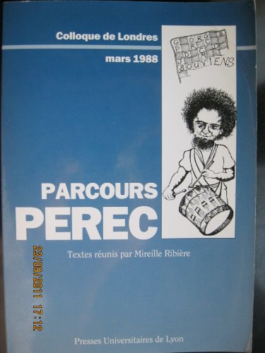 Imagen de archivo de Parcours Perec. Colloque de Londres, mars 1998 a la venta por Librairie de l'Avenue - Henri  Veyrier