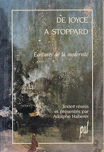 Beispielbild fr De Joyce  Stoppard; critures de la modernit. zum Verkauf von AUSONE