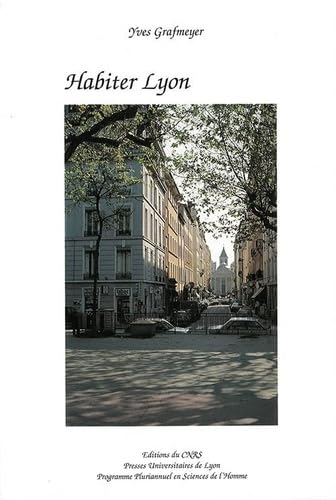 Imagen de archivo de Habiter Lyon: Milieux et quartiers du centre-ville (French Edition) a la venta por Gallix