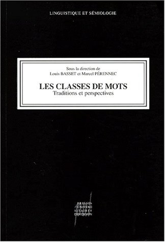 Stock image for LES CLASSES DE MOTS. Traditions et perspectives for sale by medimops
