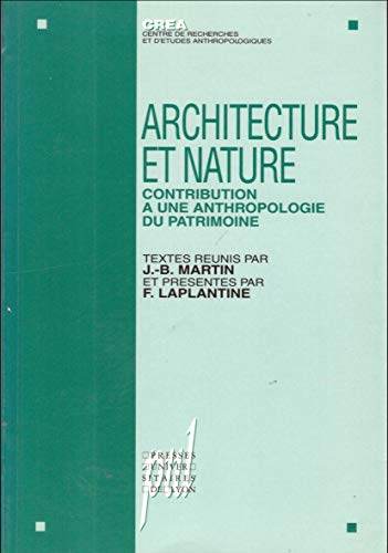 Beispielbild fr Architecture et nature: Contribution  une anthropologie du patrimoine zum Verkauf von Ammareal