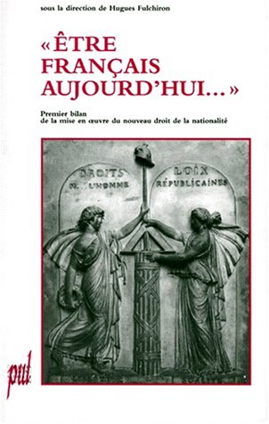 Beispielbild fr ETRE FRANCAIS AUJOURD'HUI. Premier bilan de la mise en oeuvre du nouveau droit de la nationalit zum Verkauf von medimops