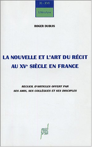 Imagen de archivo de La Nouvelle et l'art du rcit au XVe sicle en France (French Edition) a la venta por Gallix