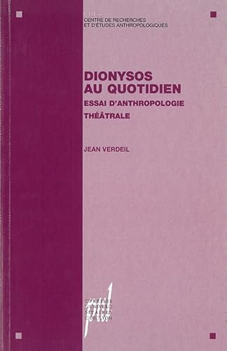 Beispielbild fr Dionysos au quotidien: Essai d'anthropologie thtrale zum Verkauf von Gallix