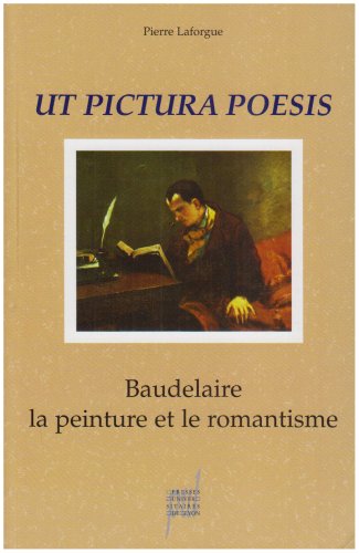 Imagen de archivo de Ut pictura poesis. Baudelaire, la peinture et le romantisme (French Edition) a la venta por Gallix