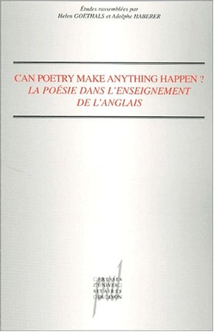 Beispielbild fr Can poetry make anything happen?: La posie dans l'enseignement de l'anglais zum Verkauf von Gallix
