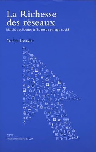 9782729708047: La richesse des rseaux: Marchs et liberts  l'heure du partage social