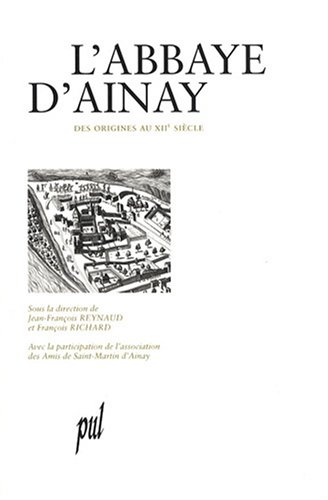 9782729708061: L'abbaye d'Ainay: Des origines au XIIe sicle