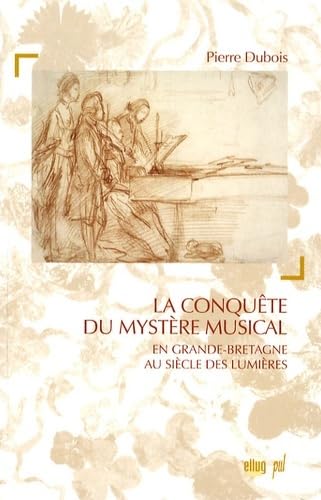 9782729708191: La conqute du mystre musical dans la Grande-Bretagne des Lumires: En Grande-Bretagne au sicle des Lumires