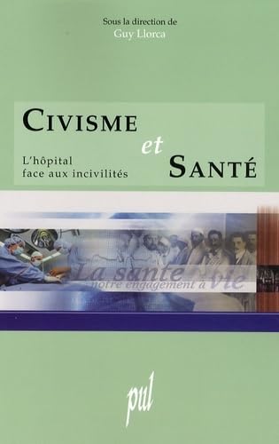 Stock image for Civisme et sant : L'hpital face aux incivilits for sale by medimops