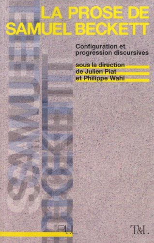 9782729708665: La Prose de Samuel Beckett: Configuration et progression discursives