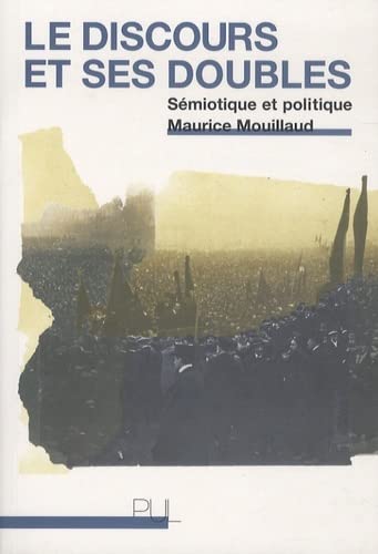 Beispielbild fr Le Discours et ses doubles: Smiotique et politique [Broch] Mouillaud, Maurice zum Verkauf von BIBLIO-NET