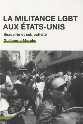 Beispielbild fr La Militance LGBT aux  tats-Unis: Sexualit et subjectivit (Sexualit s) (French Edition) zum Verkauf von HPB-Red