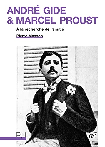 Beispielbild fr Andr Gide & Marcel Proust:  la recherche de l'amiti zum Verkauf von Gallix