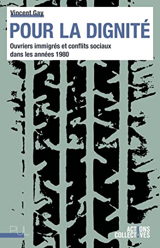 9782729712389: Pour la dignité: Ouvriers immigrés et conflits sociaux dans les années 1980