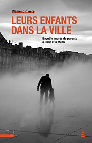 Beispielbild fr Leurs Enfants Dans La Ville : Enqute Auprs De Parents  Paris Et  Milan zum Verkauf von RECYCLIVRE