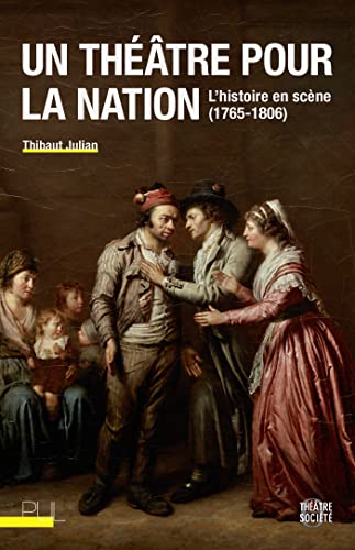 Stock image for Un thtre pour la nation: L'histoire en scne (1765-1806) for sale by medimops