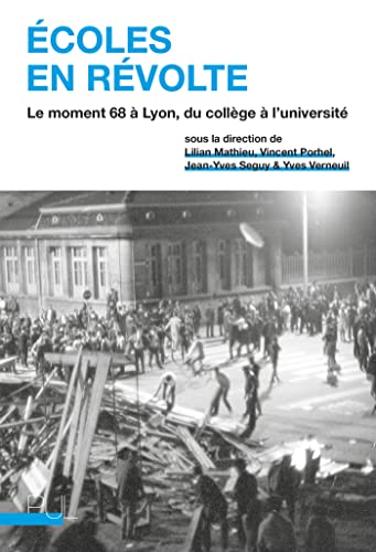 Beispielbild fr coles en rvolte: Le moment 68  Lyon, du collge  l'universit zum Verkauf von Gallix