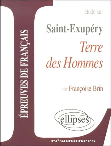 Saint-ExupÃ©ry, Terre des Hommes (9782729800864) by Brin, FranÃ§oise