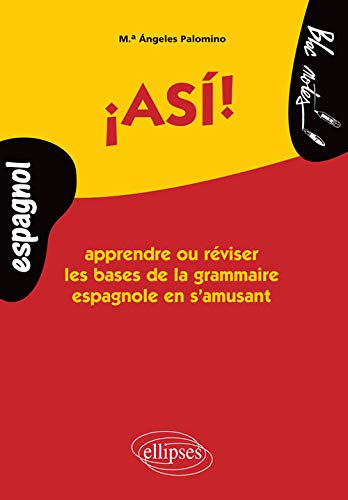Beispielbild fr Asi ! : Apprendre Ou Rviser Les Bases De La Grammaire Espagnole En S'amusant zum Verkauf von RECYCLIVRE