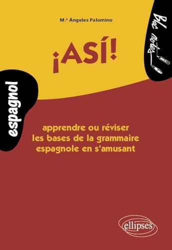 Stock image for Asi ! : Apprendre Ou Rviser Les Bases De La Grammaire Espagnole En S'amusant for sale by RECYCLIVRE