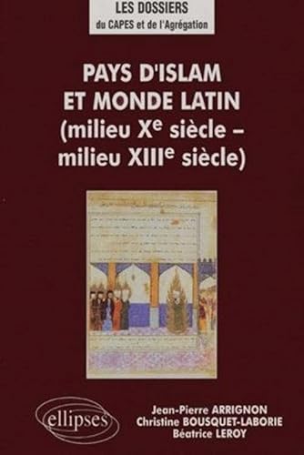 Beispielbild fr Pays d'lslam et monde latin ( milieu Xe - milieu XIIIe s.) ------- LES DOSSIERS DU CAPES ET DE L'AGREGATION zum Verkauf von Okmhistoire