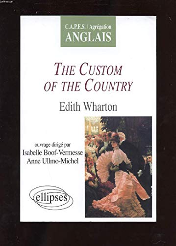 Beispielbild fr "The custom of the country", Edith Wharton. CAPES, agrgation anglais zum Verkauf von Chapitre.com : livres et presse ancienne