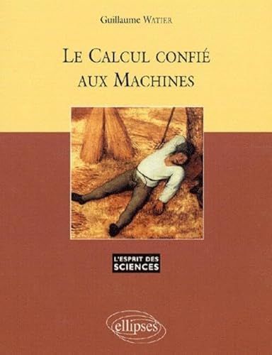 Beispielbild fr Le calcul confi aux machines zum Verkauf von A TOUT LIVRE