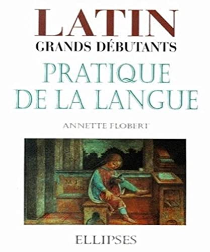 Stock image for Latin Grands dbutants : Pratique de la langue for sale by Ammareal