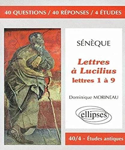 Lettres à Lucilius, Lettres 1 à 9