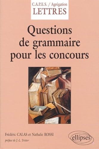 9782729804183: Questions de grammaire pour les concours (CAPES/Agreg Lettres modernes, Lettres classiques, Grammaire)