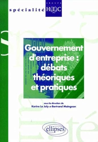 Stock image for Gouvernement d'entreprise : dbats thoriques et pratiques for sale by Gallix