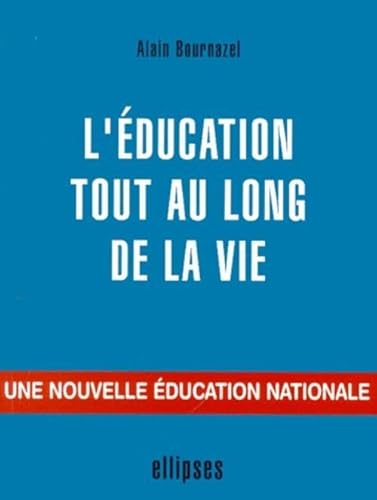 Beispielbild fr L'ducation tout au long de la vie : Une nouvelle ducation nationale zum Verkauf von Ammareal