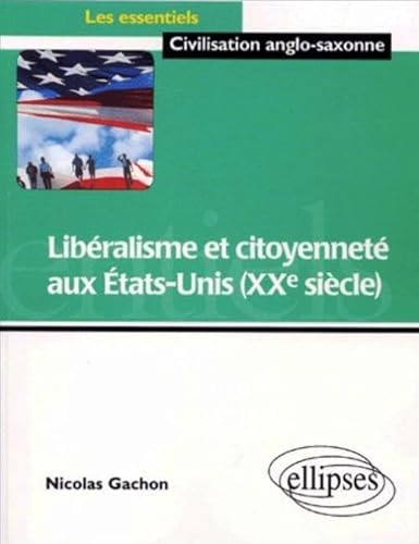 Imagen de archivo de Libralisme et citoyennet aux tats-Unis, XXe sicle a la venta por medimops