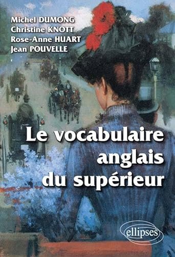Beispielbild fr Le Vocabulaire Anglais du Suprieur zum Verkauf von Ammareal