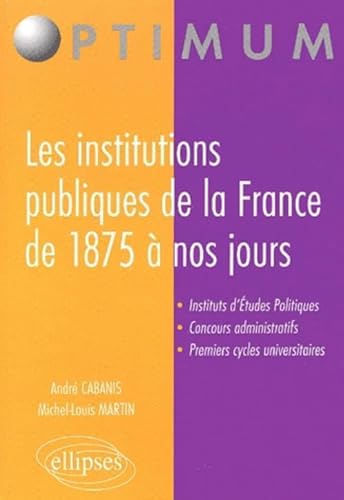 9782729807207: Les institutions publiques de la France de 1875  nos jours (Optimum)