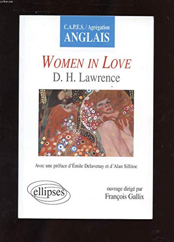 Beispielbild fr Women in love", D. H. Lawrence. CAPES, agrgation anglais zum Verkauf von Chapitre.com : livres et presse ancienne