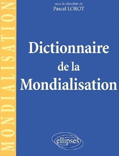 Stock image for Dictionnaire de la mondialisation for sale by Ammareal