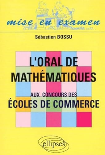 Beispielbild fr oral de mathmatiques aux concours des coles de commerce (L') zum Verkauf von Gallix