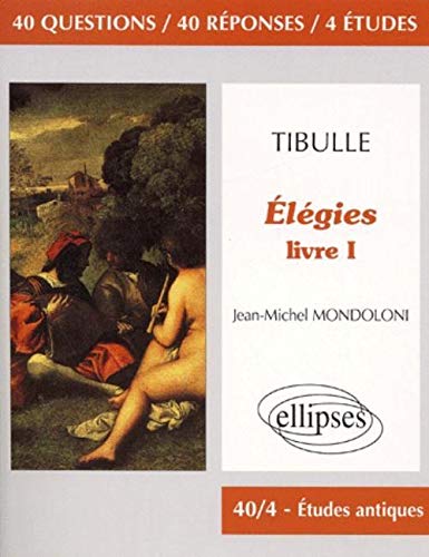 Imagen de archivo de Tibulle, Elgies, livre 1 Mondoloni, Jean-Michel a la venta por Bloody Bulga