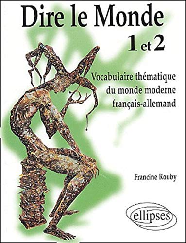 Beispielbild fr Dire le monde 1 et 2. Vocabulaire thmatique du monde moderne franais-allemand zum Verkauf von Ammareal